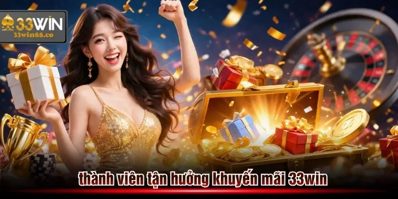 Thành viên tận hưởng khuyến mãi 33win khi trải nghiệm tại đây